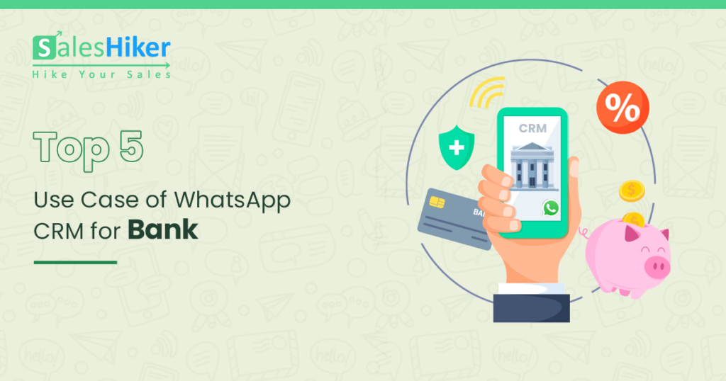 Top 5 Use Cases of WhatsApp CRM for Banks